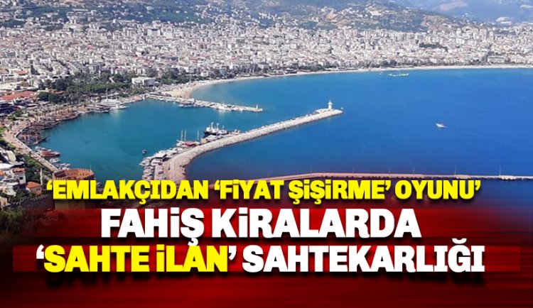 Emlakçıların sahte ilanla 'fiyat şişirme' oyunu deşifre oldu