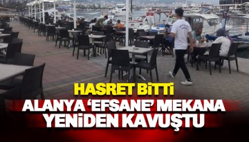 Alanya Balıkçılar Kahvesi'ne kavuştuk