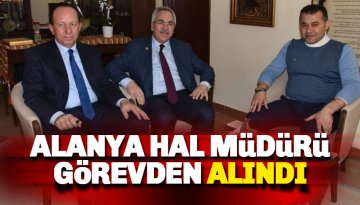 Alanya Hal Müdürü Parlayüksel görevden alındı
