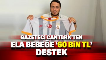 Gazeteci Cantürk’ten Ela bebeğe 60 Bin TL'lik forma desteği