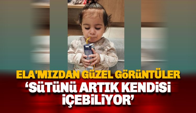 Ela Bebek'ten sevindiren görüntüler geldi