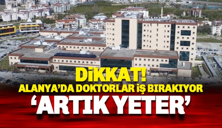 Alanya'da doktorlar perşembe günü iş bırakıyor