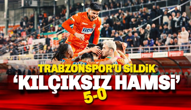 Sahadan sildik: Alanyaspor 5- 0 Trabzonspor