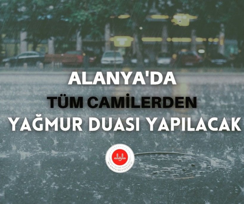 Alanya'da tüm camilerde Yağmur Duası okunacak