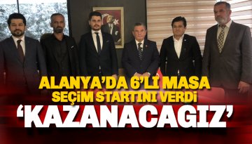 Alanya'da Millet İttifakı seçim startını verdi! 6'lı Masa kuruldu