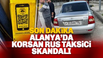 Alanya'da Korsan Rus Taksici skandalı