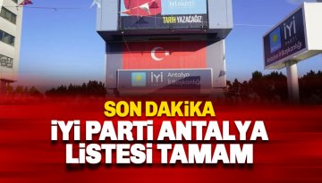 İYİ Parti Antalya Aday Lisleleri belli oldu: İşte o isimler