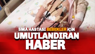 SMA hastası bebekler için umutlandıran haber