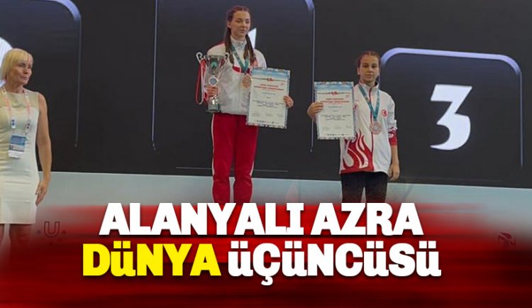 Alanyalı Azra Uyar Dünya Üçüncüsü