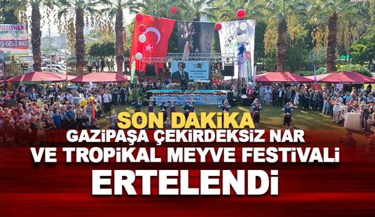 Gazipaşa Çekirdeksiz Nar ve Tropikal Meyve Festivali ertelendi