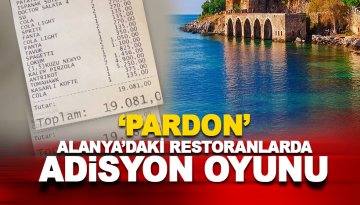 Alanya'da restoranlarda şişirilmiş adisyon oyunu