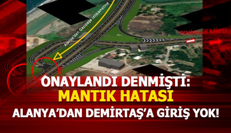 'Onaylandı' denilen Demirtaş Kavşağı'nda ciddi Mantık hatası