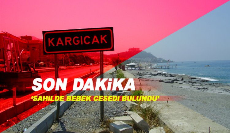 Alanya'da Sahilde bebek cesedi bulundu