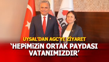 Ümit Uysal'dan AGC'ye ziyaret: Hepimizin ortak paydası vatanımızdır