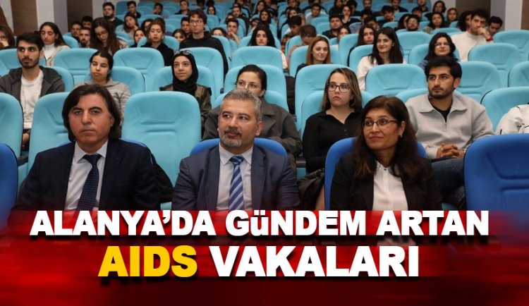 Alanya'da gündem artan HIV ve AIDS vakaları