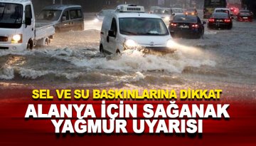 Alanya için sağanak yağmurlu günler başlıyor