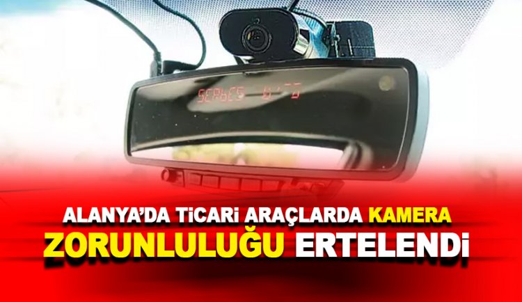 Ticari araçlarda kamera ve kayıt cihazı zorunluluğuna erteleme