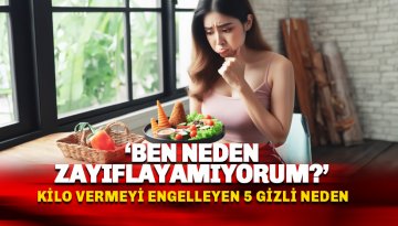 Ben neden zayıflayamıyorum?