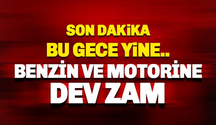 24 saat geçmedi, bu gece yine: Motorin ve benzine tarihi zam