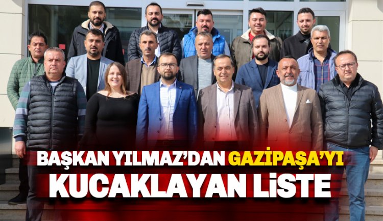 Yılmaz'dan Gazipaşa'yı Kucaklayan Liste