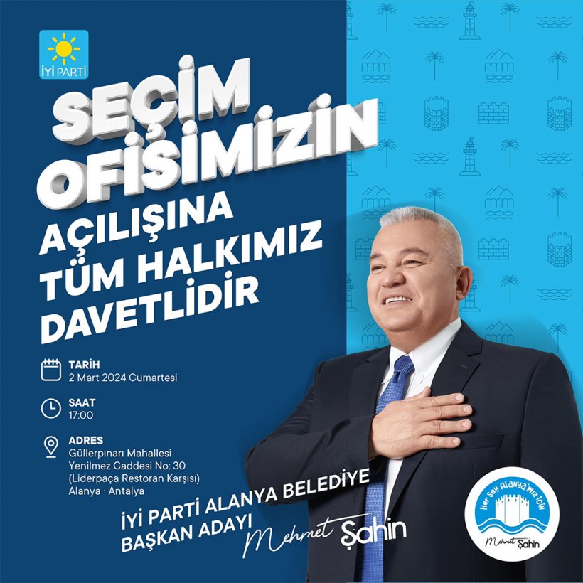 Şahin'in Seçim Ofisi açılışı saat 17:00'da