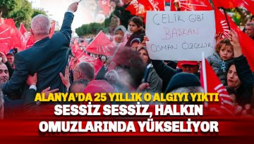 Alanya'da 25 Yıllık Algıyı Yıktı: O Kazanacak!