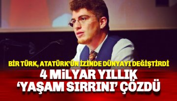 4 milyar yıllık yaşam sırrını Atatürk'ün izinde çözen Türk: Furkan Öztürk