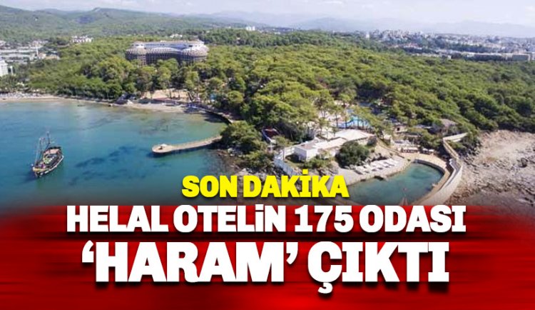 Avsallar'daki helal otelin 175 odasının 'haram' olduğu ortaya çıktı