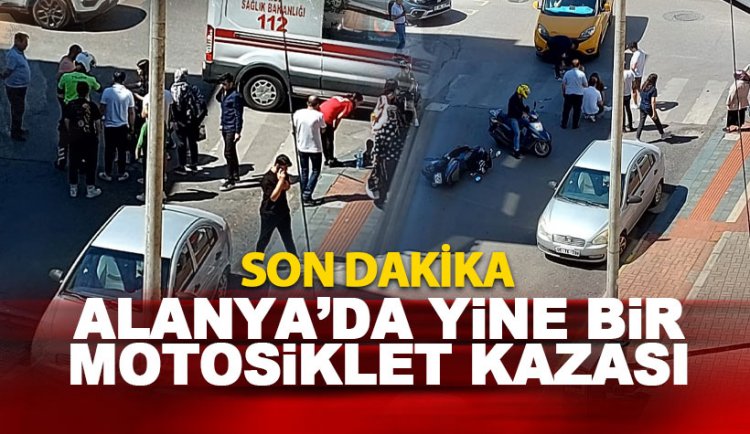 Alanya'da yine bir motosiklet kazası