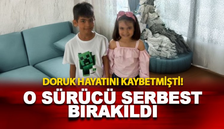 Son dakika: Doruk'un ölümüne neden olan sürücü serbest bırakıldı