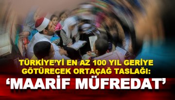 Dayatma bir 'Türkiye Yüzyılı Maarif Modeli' ülkeyi ortaçağ karanlığına taşır