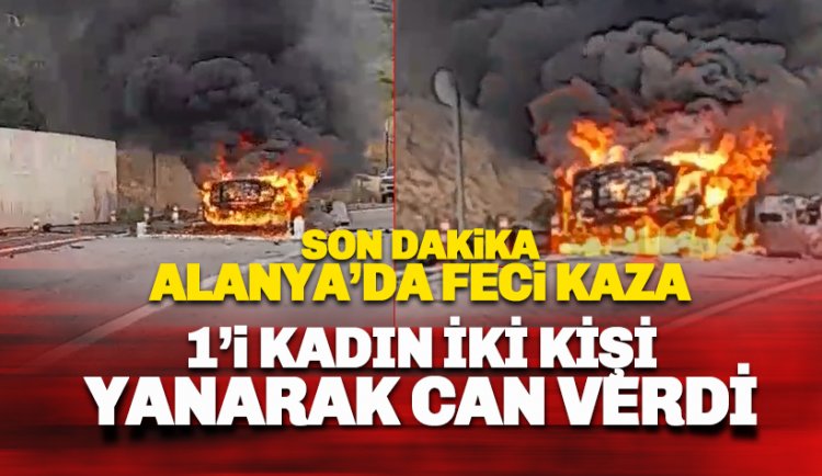 Alanya Aydap'da meydana gelen kazada hayatın kaybeden turistlerin isimleri belli oldu