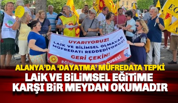 Alanya'da Türkiye Yüzyılı Maarif Modeli'ne tepki eylemi