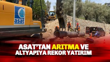 ASAT'tan arıtma ve altyapıya dev yatırım