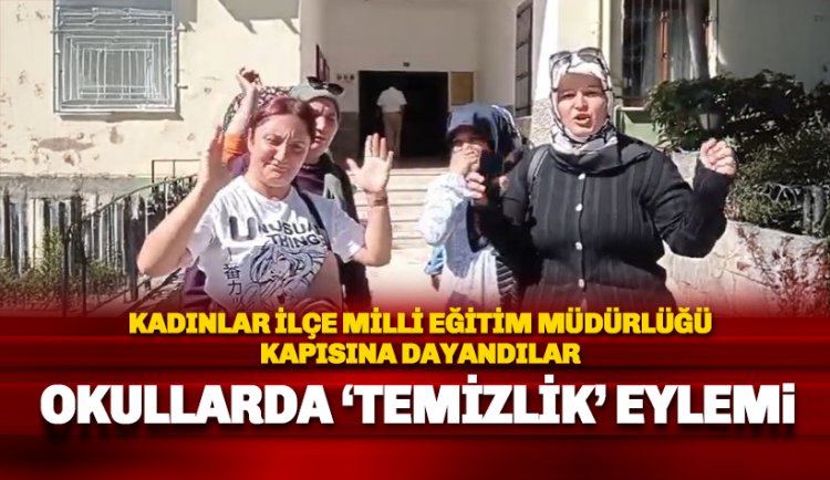 Alanya'da okullarda temizlik yapan kadınlar İsyan etti
