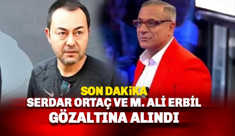 Yasadışı Bahis: Serdar Ortaç ve Mehmet Ali Erbil gözaltına alındı