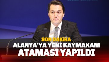 Son dakika: Alanya'nın yeni kaymakamı Şakir Öner ÖZTÜRK oldu