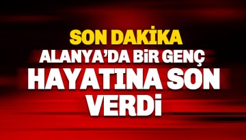 Alanyalı Mehmet Uğurkutu isimli genç kendini ağaca asarak canına kıydı