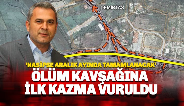 Demirtaş Kavşağı'na kazma vuruldu