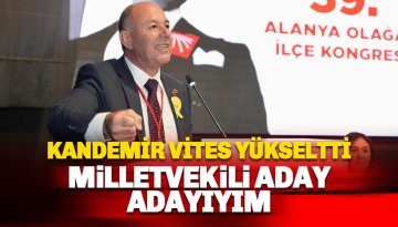 CHP İlçe Başkanı Kandemir Milletvekili aday adaylığını açıkladı
