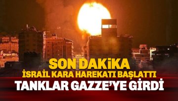 İsrail Gazze'ye girdi: Tanklar ilerliyor