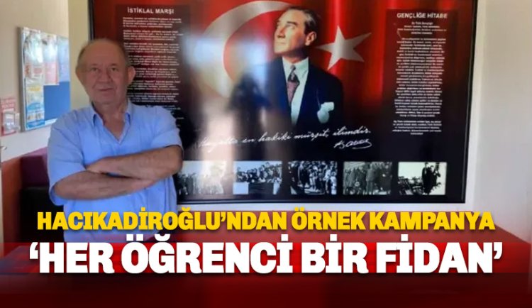 Hacıkadiroğlu'ndan anlamlı kampanya: Her Öğrenci Bir Fidan