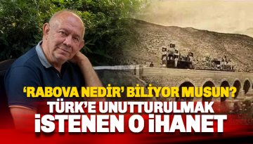 Hacıkadiroğlu: Rabova nedir bilir misiniz?