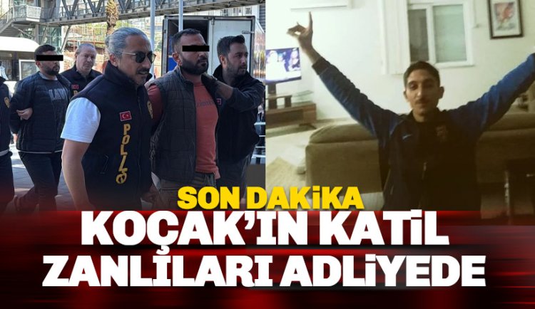 Yusuf Koçak'ın katil zanlıları adliyeye sevk edildi