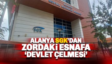 SGK, Alanya Esnafını Köşeye Sıkıştırıyor!