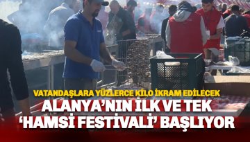 Alanya'da ilk ve tek 'hamsi' festivali başlıyor