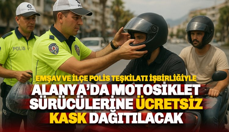 Alanya'da Motosiklet Sürücülerine Ücretsiz Kask Dağıtılacak