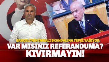 Toksöz'den Bahçeli'ye tepki: Var mısınız referanduma; Kıvırmayın!