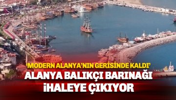 Alanya Balıkçı Barınağı ihaleye çıkarılıyor: İşte ilk yıl bedeli