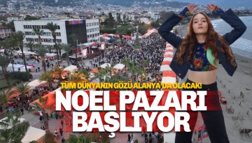 Alanya’nın adını tüm dünyaya bir kez daha duyuracak: Noel Pazarı başlıyor
